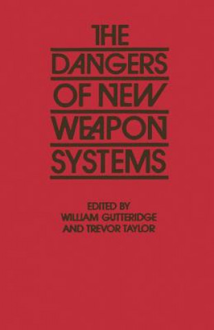 Kniha Dangers of New Weapon Systems Trevor Taylor