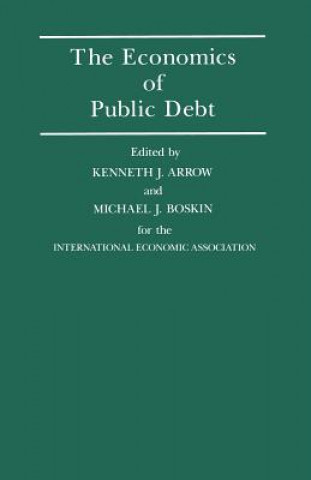 Kniha Economics of Public Debt Kenneth J. Arrow