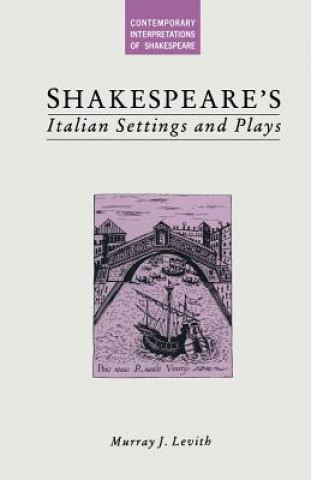 Carte Shakespeare's Italian Settings and Plays Murray J. Levith
