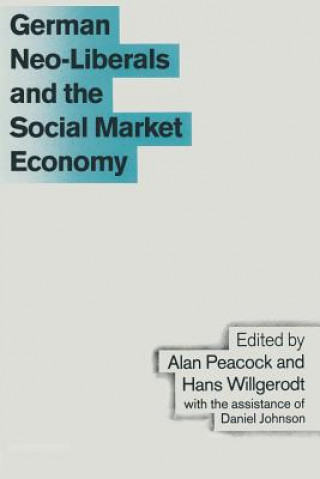 Buch German Neo-Liberals and the Social Market Economy Professor Alan T. Peacock