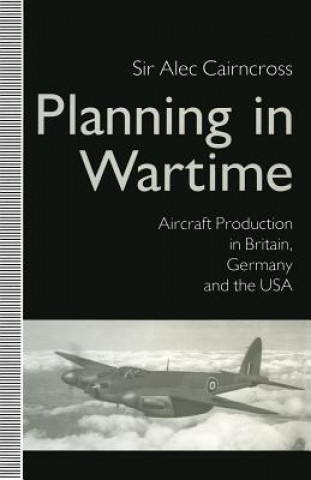 Könyv Planning in Wartime Sir Alec Cairncross