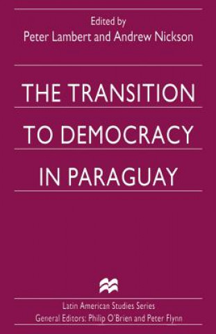 Книга Transition to Democracy in Paraguay Peter Lambert