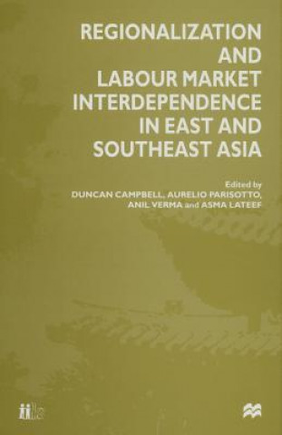 Könyv Regionalization and Labour Market Interdependence in East and Southeast Asia Duncan Campbell