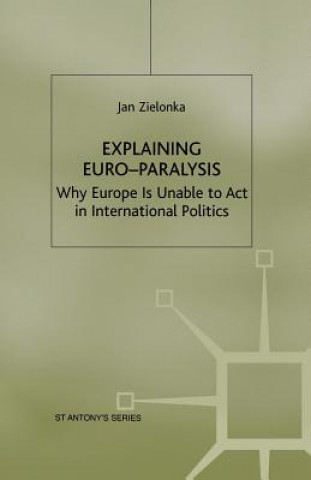 Книга Explaining Euro-Paralysis Jan Zielonka