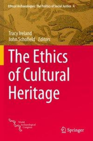 Kniha Ethics of Cultural Heritage Tracy Ireland