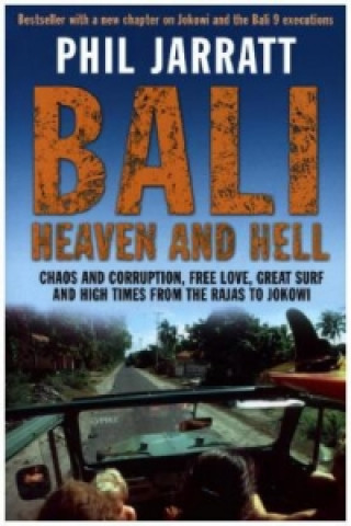 Knjiga Bali: Heaven and Hell Phil Jarratt