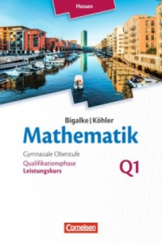 Книга Bigalke/Köhler: Mathematik - Hessen - Ausgabe 2016 - Leistungskurs 1. Halbjahr Anton Bigalke