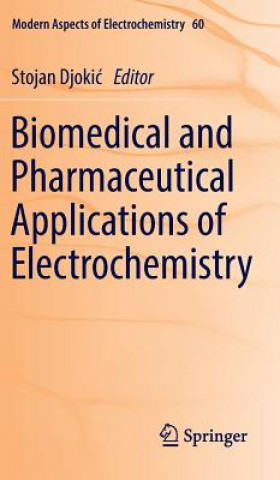 Könyv Biomedical and Pharmaceutical Applications of Electrochemistry Stojan Djokic