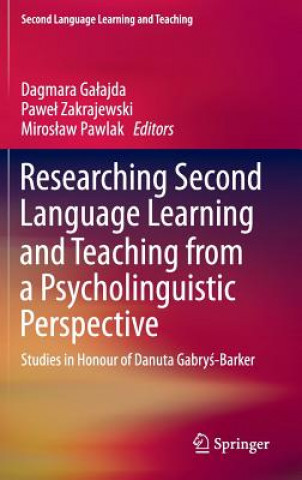 Book Researching Second Language Learning and Teaching from a Psycholinguistic Perspective Dagmara Galajda