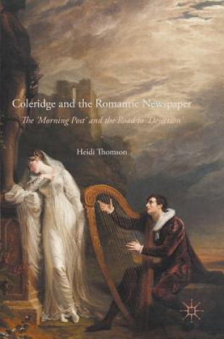 Kniha Coleridge and the Romantic Newspaper Heidi Thomson