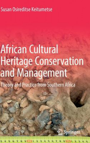 Knjiga African Cultural Heritage Conservation and Management Susan Osireditse Keitumetse