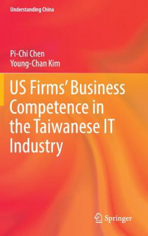 Książka US Firms' Business Competence in the Taiwanese IT Industry Pi-Chi Chen