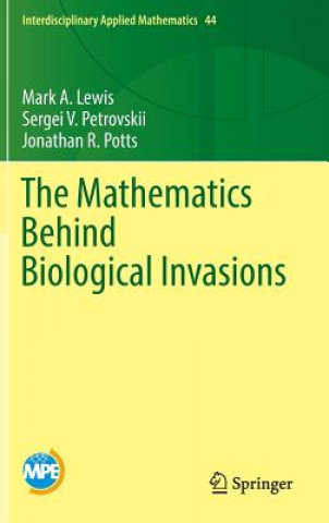 Kniha Mathematics Behind Biological Invasions Mark A. Lewis