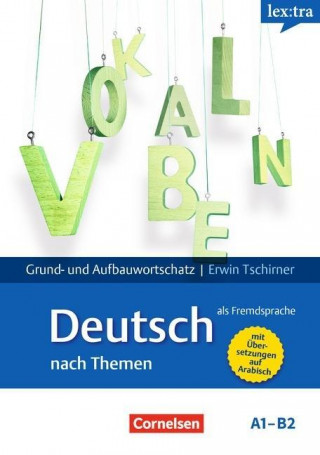 Kniha Lextra - Deutsch als Fremdsprache - Grund- und Aufbauwortschatz nach Themen - A1-B2 Erwin Tschirner
