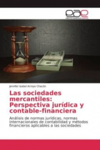 Книга Las sociedades mercantiles: Perspectiva jurídica y contable-financiera Jennifer Isabel Arroyo Chacón