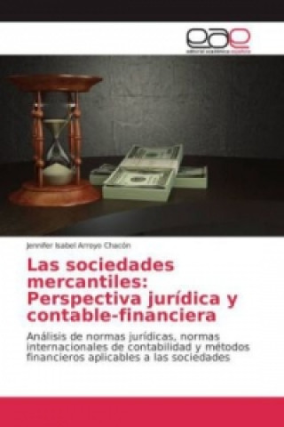 Buch Las sociedades mercantiles: Perspectiva jurídica y contable-financiera Jennifer Isabel Arroyo Chacón