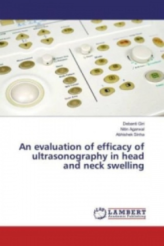 Kniha An evaluation of efficacy of ultrasonography in head and neck swelling Debanti Giri