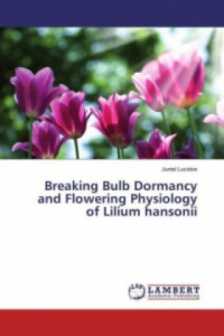 Carte Breaking Bulb Dormancy and Flowering Physiology of Lilium hansonii Juniel Lucidos