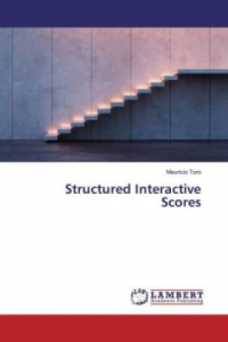 Книга Structured Interactive Scores Mauricio Toro