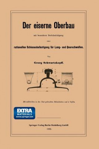 Könyv Der Eiserne Oberbau Mit Besonderer Berucksichtigung Einer Rationellen Schienenbefestigung Fur Lang- Und Querschwellen Georg Schwartzkopff