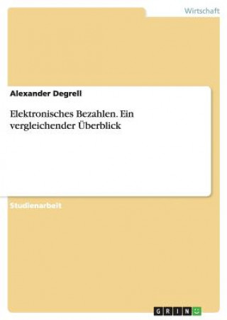 Book Elektronisches Bezahlen. Ein vergleichender UEberblick Alexander Degrell