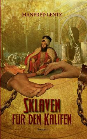 Kniha Sklaven fur den Kalifen Manfred Lentz