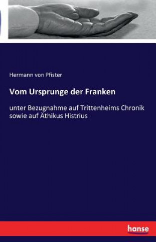 Kniha Vom Ursprunge der Franken Hermann Von Pfister
