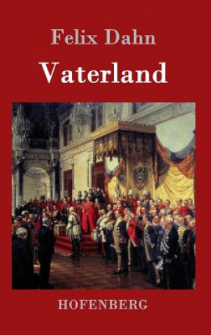 Kniha Vaterland Felix Dahn