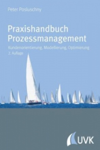 Książka Praxishandbuch Prozessmanagement Peter Posluschny