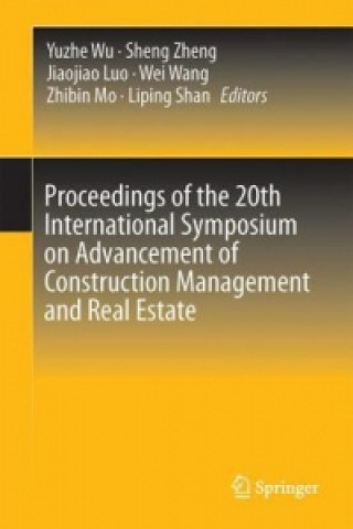 Könyv Proceedings of the 20th International Symposium on Advancement of Construction Management and Real Estate Yuzhe Wu