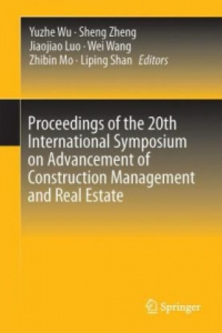 Kniha Proceedings of the 20th International Symposium on Advancement of Construction Management and Real Estate Yuzhe Wu