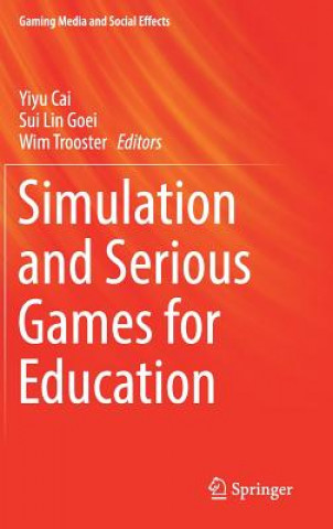 Kniha Simulation and Serious Games for Education Yiyu Cai