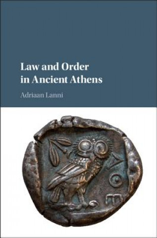 Carte Law and Order in Ancient Athens Adriaan Lanni