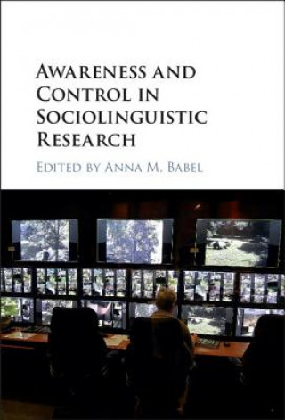 Kniha Awareness and Control in Sociolinguistic Research Anna Babel