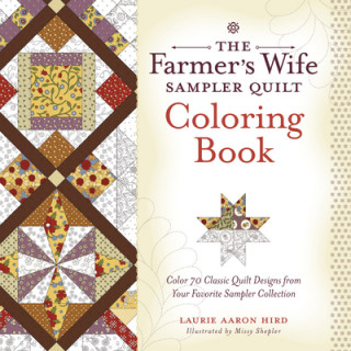 Kniha Farmer's Wife Sampler Quilt Coloring Book Laurie Aaron Hird