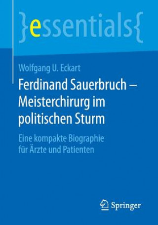 Buch Ferdinand Sauerbruch - Meisterchirurg Im Politischen Sturm Wolfgang U. Eckart