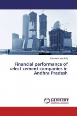 Kniha Financial performance of select cement companies in Andhra Pradesh Ramadevi Jogi