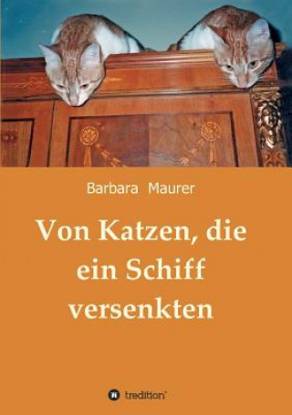 Buch Von Katzen, die ein Schiff versenkten Barbara Maurer