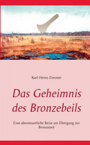 Könyv Geheimnis des Bronzebeils Karl-Heinz Zimmer