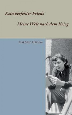 Knjiga Kein perfekter Friede - Meine Welt nach dem Krieg Margrid Hru Ka
