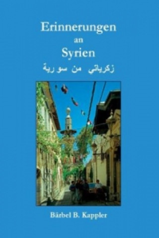 Knjiga Erinnerungen an Syrien Bärbel B. Kappler