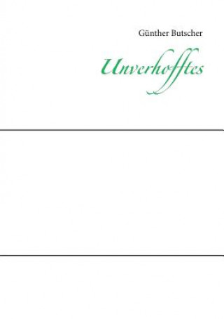 Buch Unverhofftes Günther Butscher
