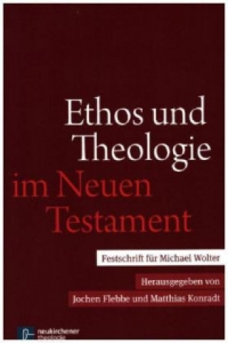 Buch Ethos und Theologie im Neuen Testament Jochen Flebbe