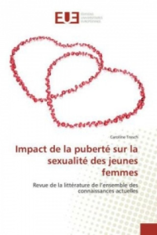 Könyv Impact de la puberté sur la sexualité des jeunes femmes Caroline Tresch