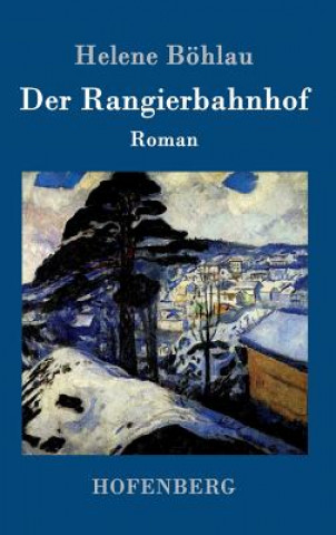 Könyv Rangierbahnhof Helene Bohlau