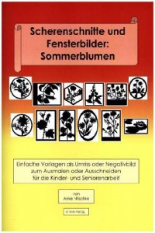 Kniha Scherenschnitte und Fensterbilder: Sommerblumen Anke Nitschke