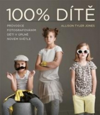 Book 100% Dítě Allison Tyler Jones