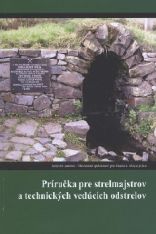 Książka Príručka pre strelmajstrov a technických vedúcich odstrelov collegium