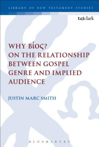 Carte Why Bios? On the Relationship Between Gospel Genre and Implied Audience Justin Marc