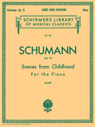 Könyv Scenes from Childhood, Op. 15 (Kinderszenen) Harold Bauer